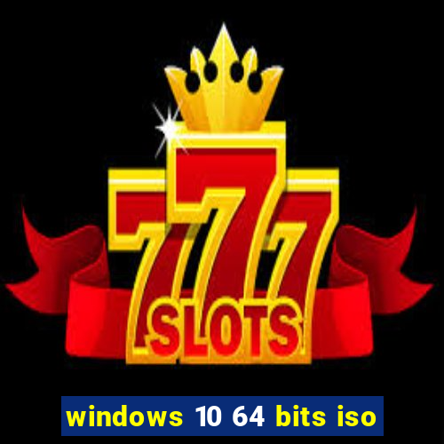 windows 10 64 bits iso